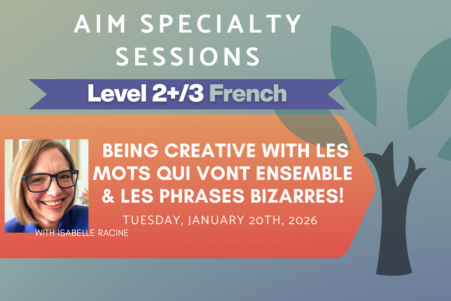 Live Online Workshop - Being Creative with Les mots qui vont ensemble and Les phrases bizarres! - Level 2+/3