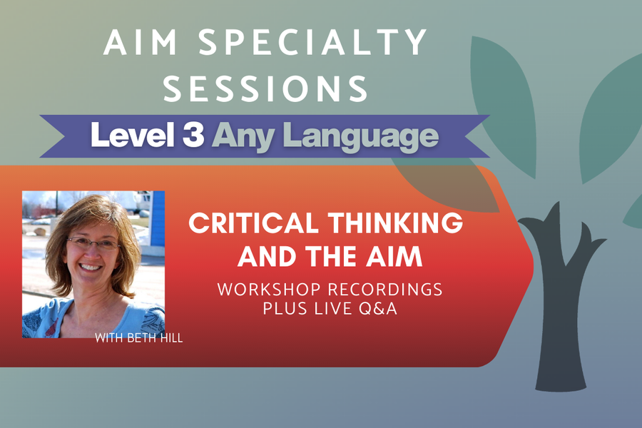 Critical Thinking and AIM - Level 3 - On-Demand Workshop Series (Asynchronous + Live Q&A)