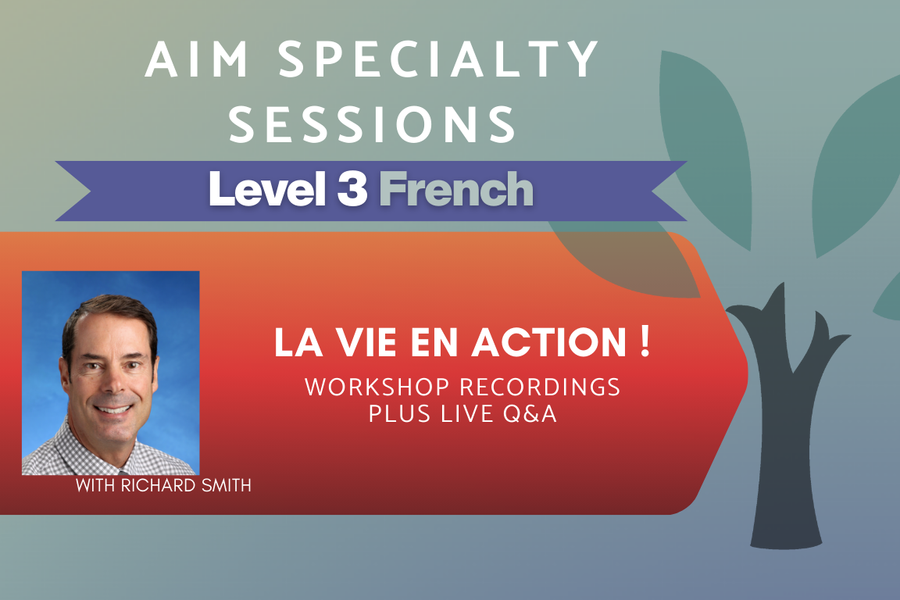 La vie en action ! - Level 3 - On-Demand Workshop Series (Asynchronous + Live Q&A)